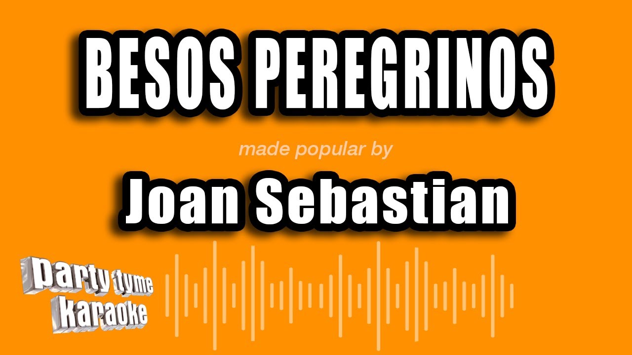 Joan Sebastian - Besos Peregrinos (Versión Karaoke)