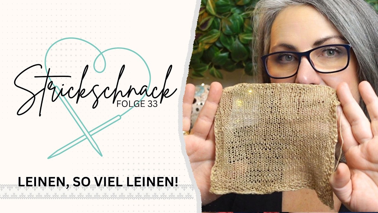 Strick-Schnack Folge 33 🧶 Leinen, so viel Leinen! 🛍️  Shop-Update ☀️Neue Qualit&auml;ten & Abverkauf