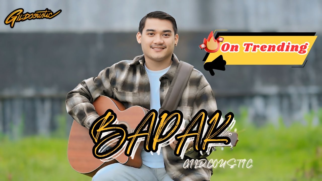 GILGA SAHID - BAPAK ( ACOUSTIC VERSION )
