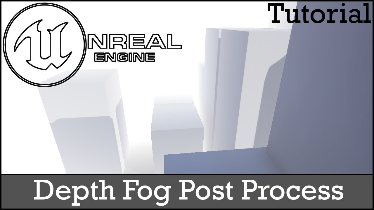 Unreal Engine 4 Tutorial - Creating a Depth Fog Post Process
