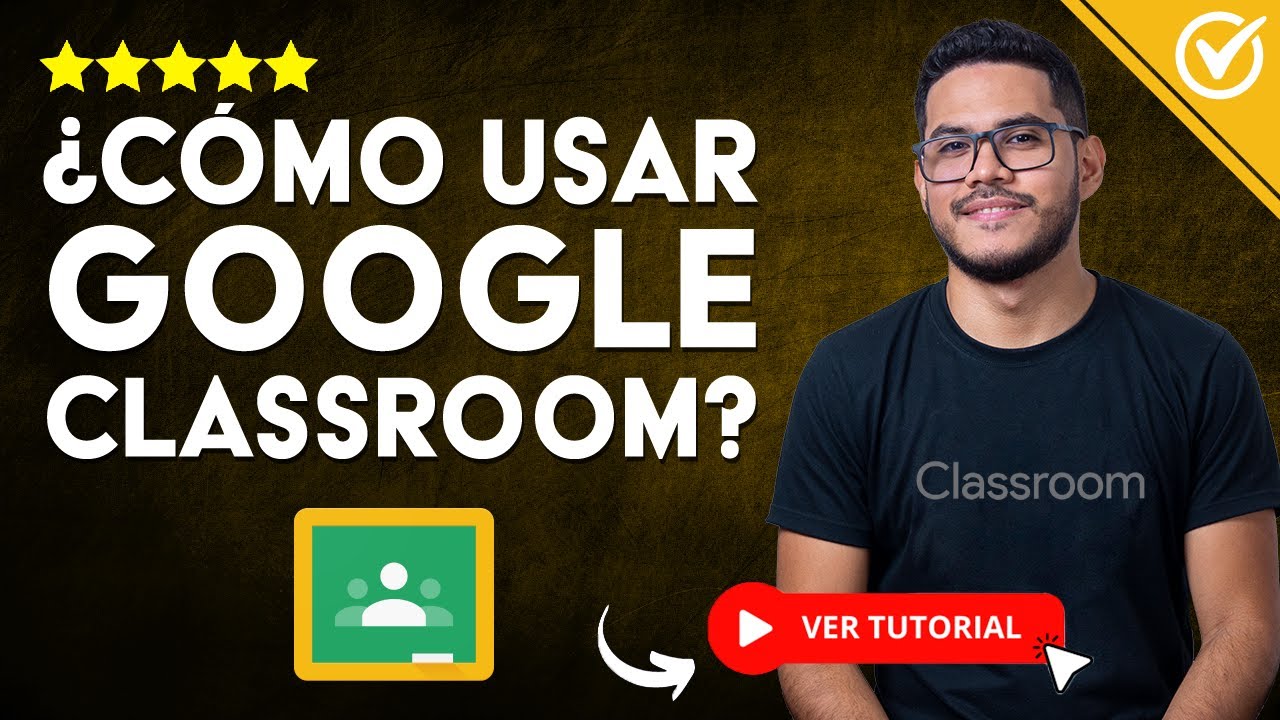 C&oacute;mo usar GOOGLE CLASSROOM |🎓​ Gu&iacute;a Completa para Alumnos y Profesores ​🎓