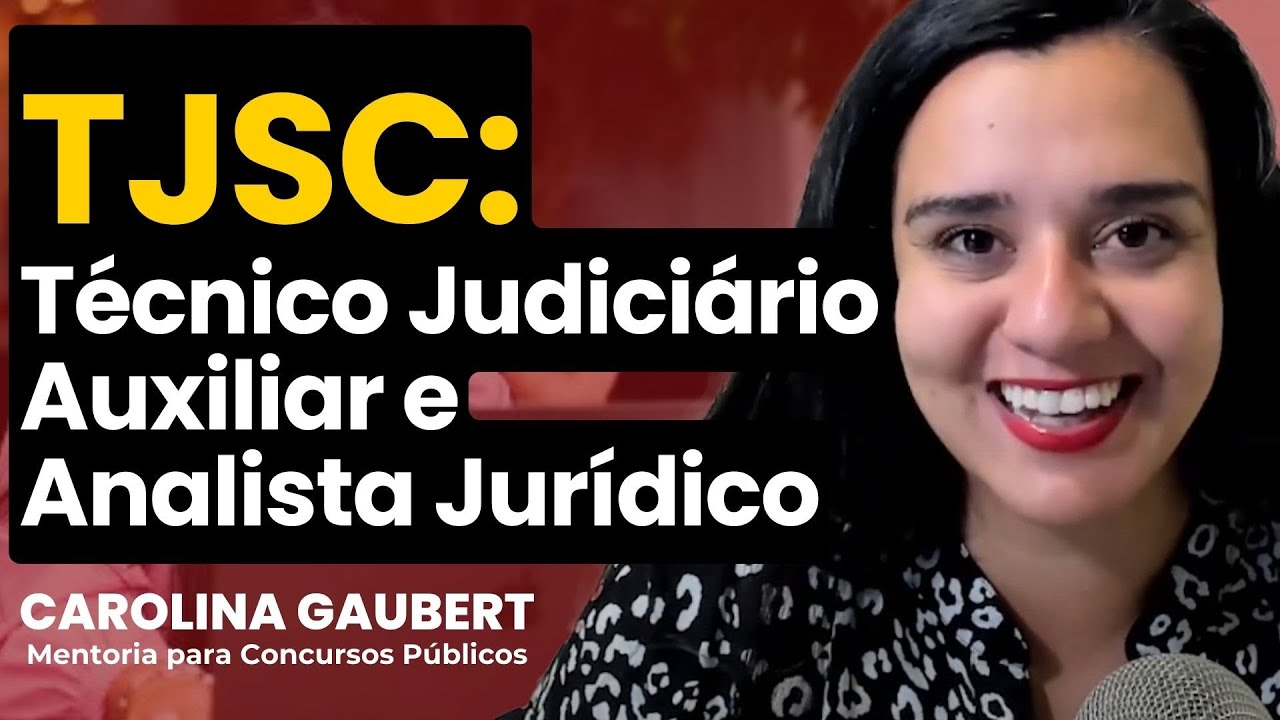 TJSC 2024: QUAIS DISCIPLINAS ESTUDAR? Concurso Público - Carolina Gaubert