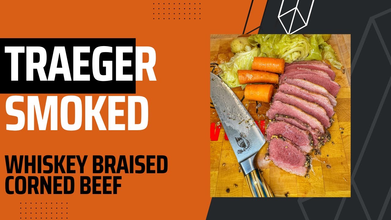Traeger Smoked Whiskey Braised Corned Beef