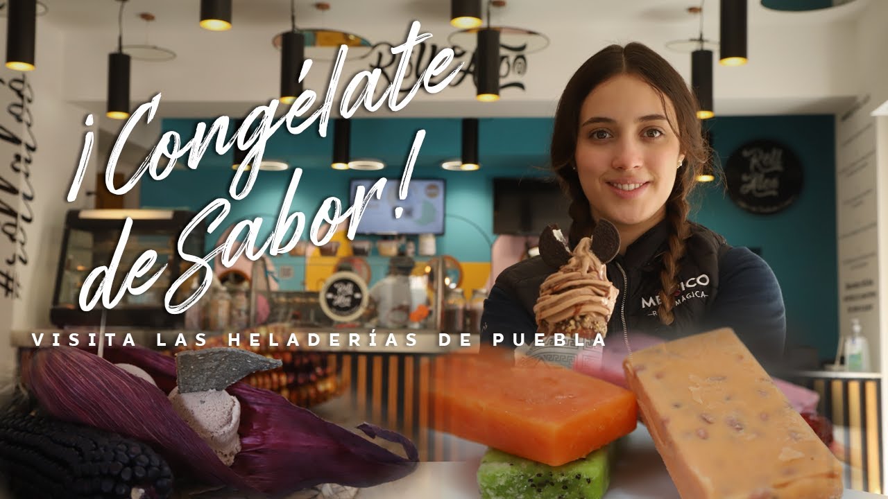 Heladerías y paleterías imperdibles en Puebla