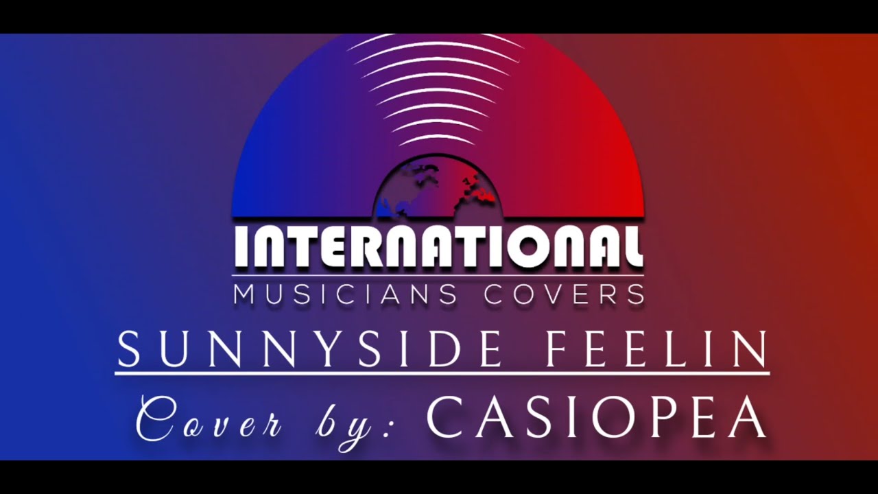 Casiopea - Sunnyside Feelin' (International Musicians Covers)