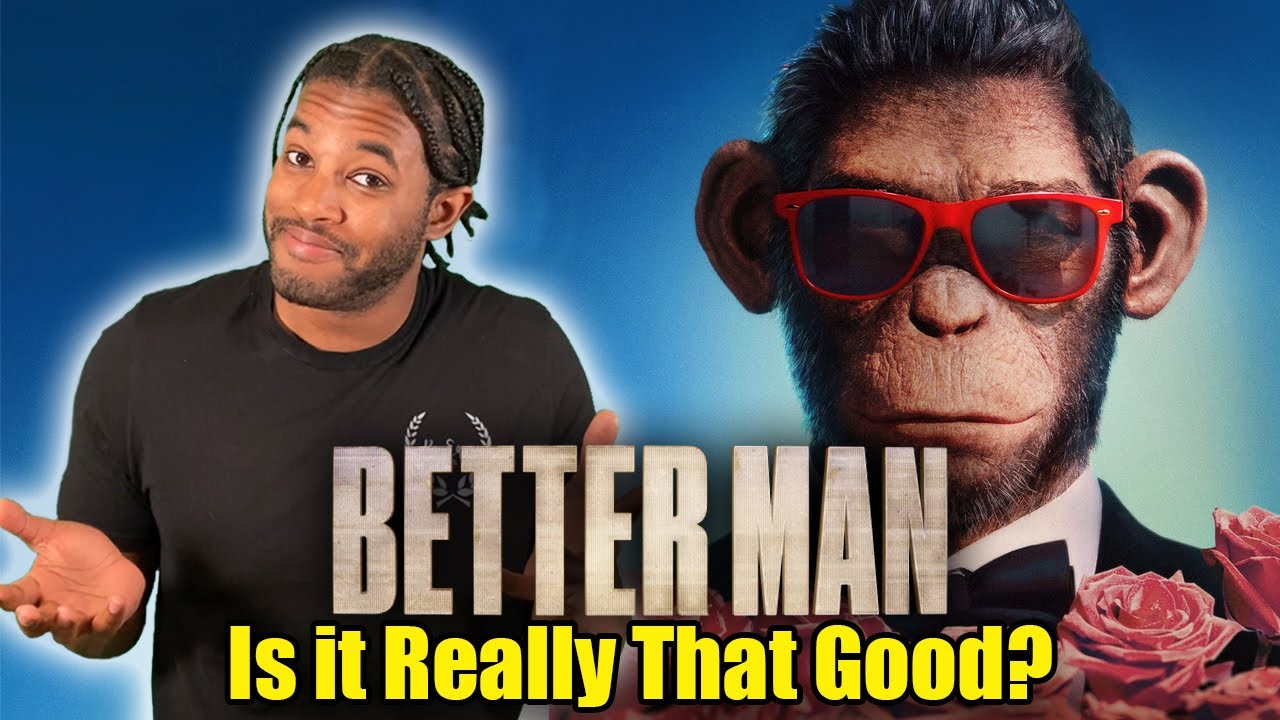 Better Man | Movie Review