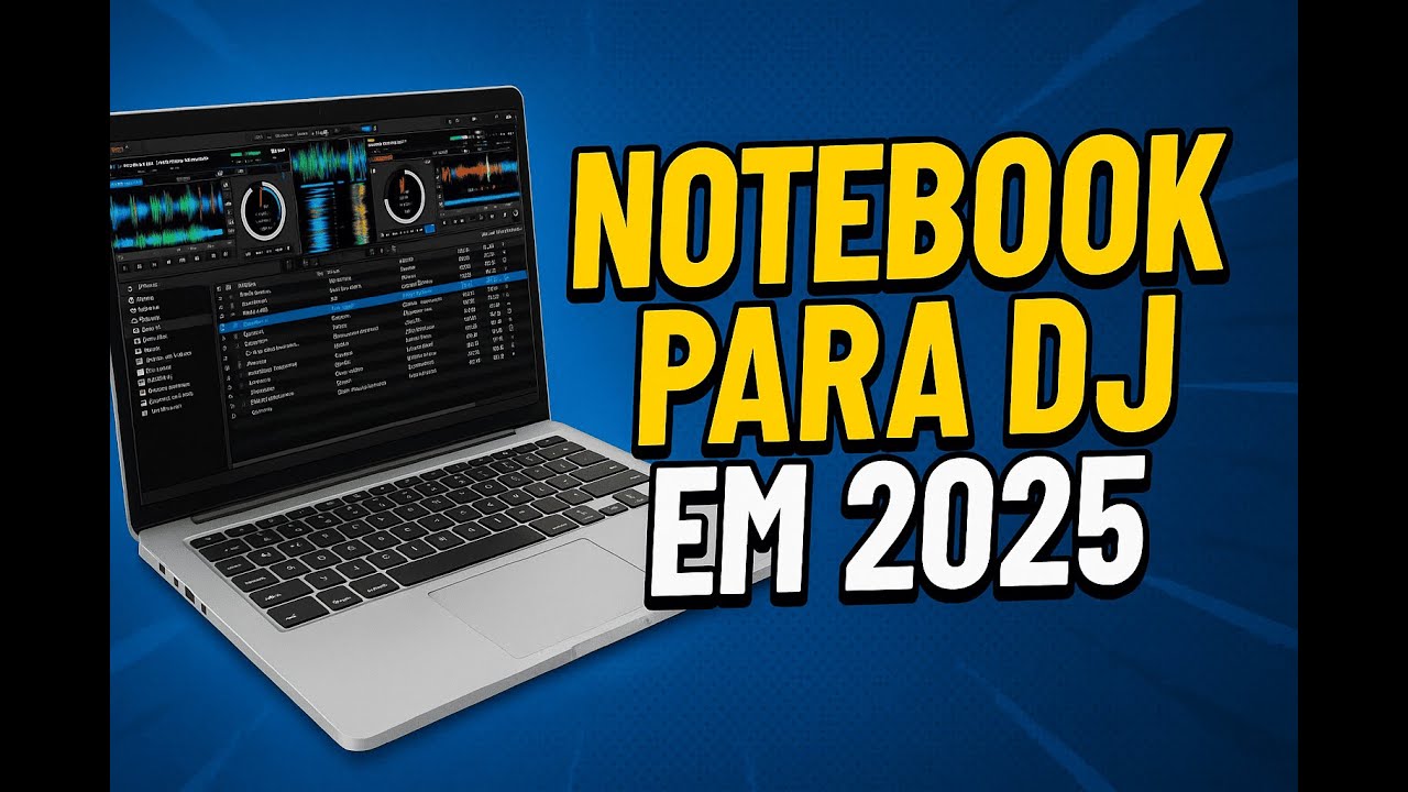 Notebook Para DJS em 2025 - O Que Você Realmente Precisa Saber?