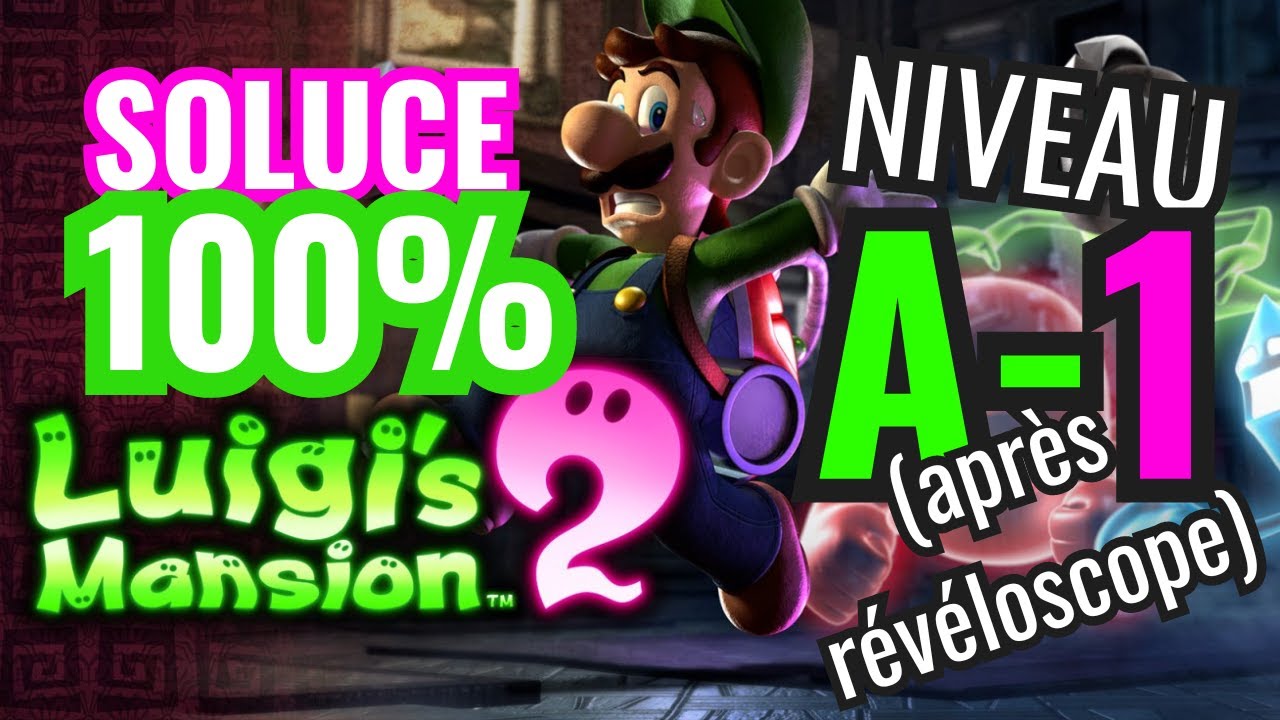 Soluce Luigi's Mansion 2 HD 100% : A-1 L'Ectoblast 5000 (après révéloscope)