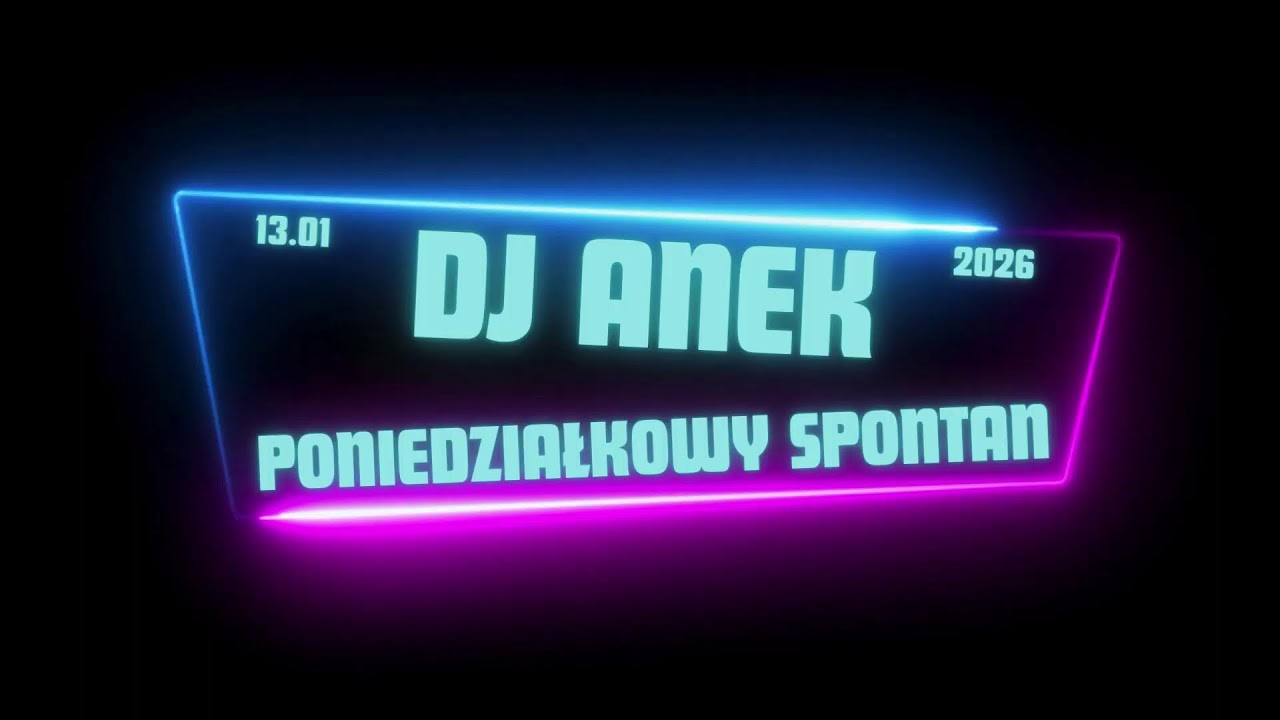 DJ ANEK - PONIEDZIAŁKOWY SPONTAN (13.01.2026) BEZ KAMERKI I MIKA 🙂