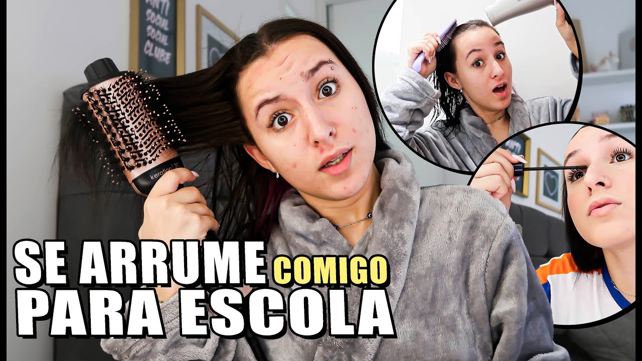 SE ARRUME COMIGO PARA IR A ESCOLA