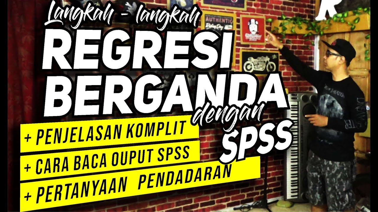 cara regresi bergada SPSS, penjelasan komplit, cara baca output spss, pertanyaan pendadaran