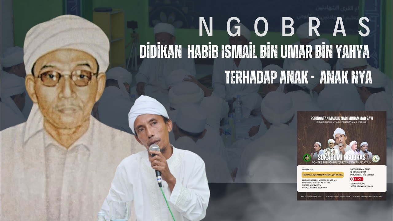 Sejarah Singkat Abah Ismail dalam mendidik anak - anak nya | Habib Ali Ausath Bin Ismail Bin Yahya