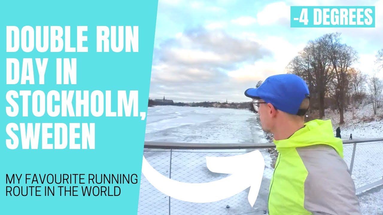 DOUBLE RUN DAY IN STOCKHOLM, SWEDEN (- 4 DEGREES)
