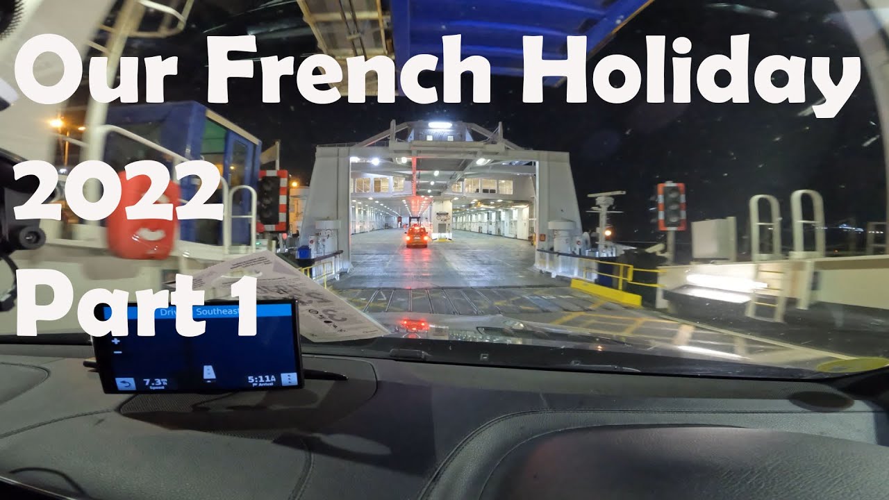 Our French Holiday 2022 Part 1