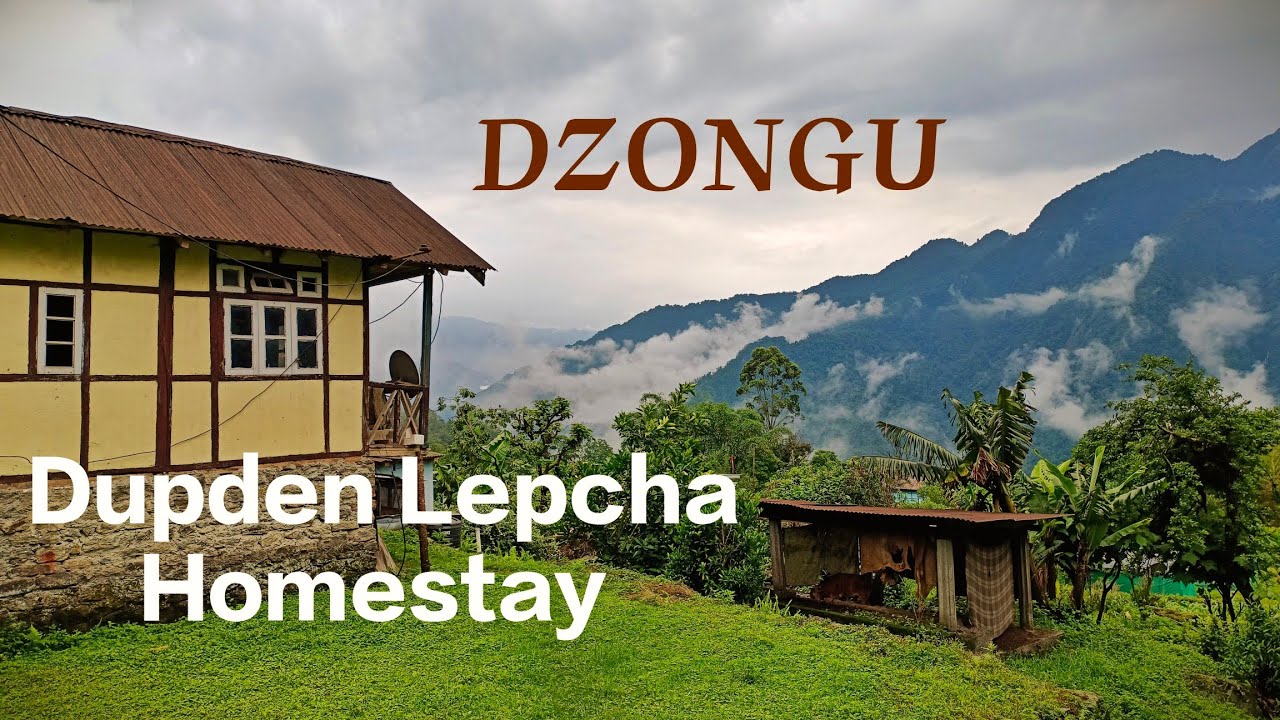 DZONGU Offbeat North Sikkim Dupden Lepcha Homestay Tingvong Village and Monastery