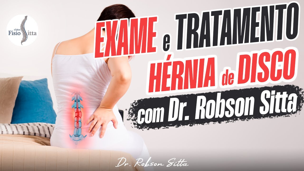HÉRNIA DE DISCO COM IRRADIAÇÃO PARA PERNA - EXAME E TRATAMENTO LOMBOCIATALGIA com Dr. Robson Sitta