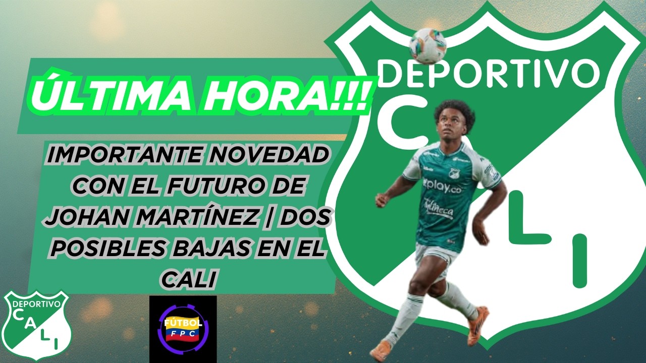 🔥IMPORTANTE NOVEDAD CON EL FUTURO DE JOHAN MARTÍNEZ😱2 POSIBLES BAJAS PARA ENFRENTAR A BUCARAMANGA🚨