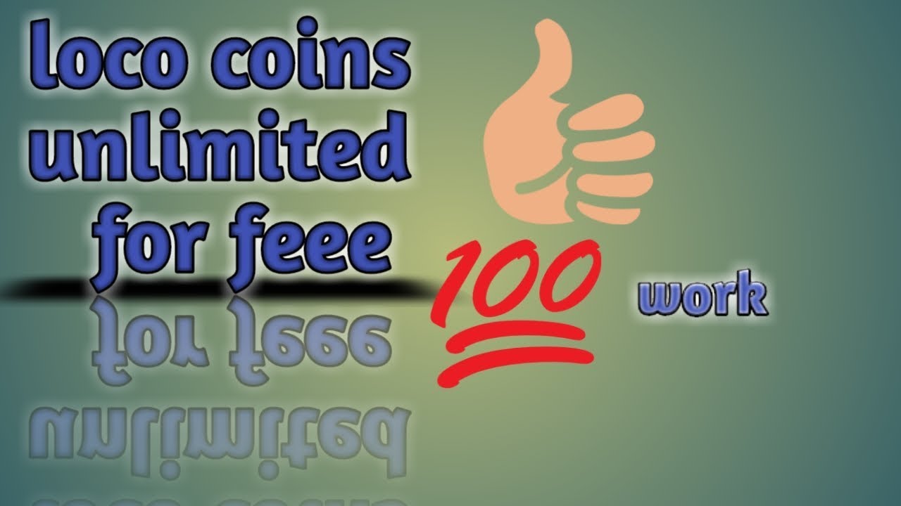 How to get unlimited loco coin for free