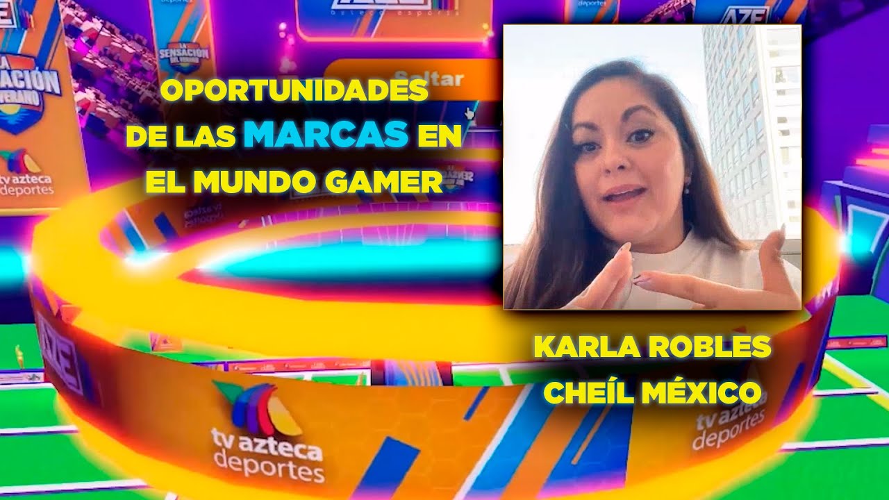 Karla Robles (Cheil México): cómo las marcas pueden crear experiencias auténticas para gamers