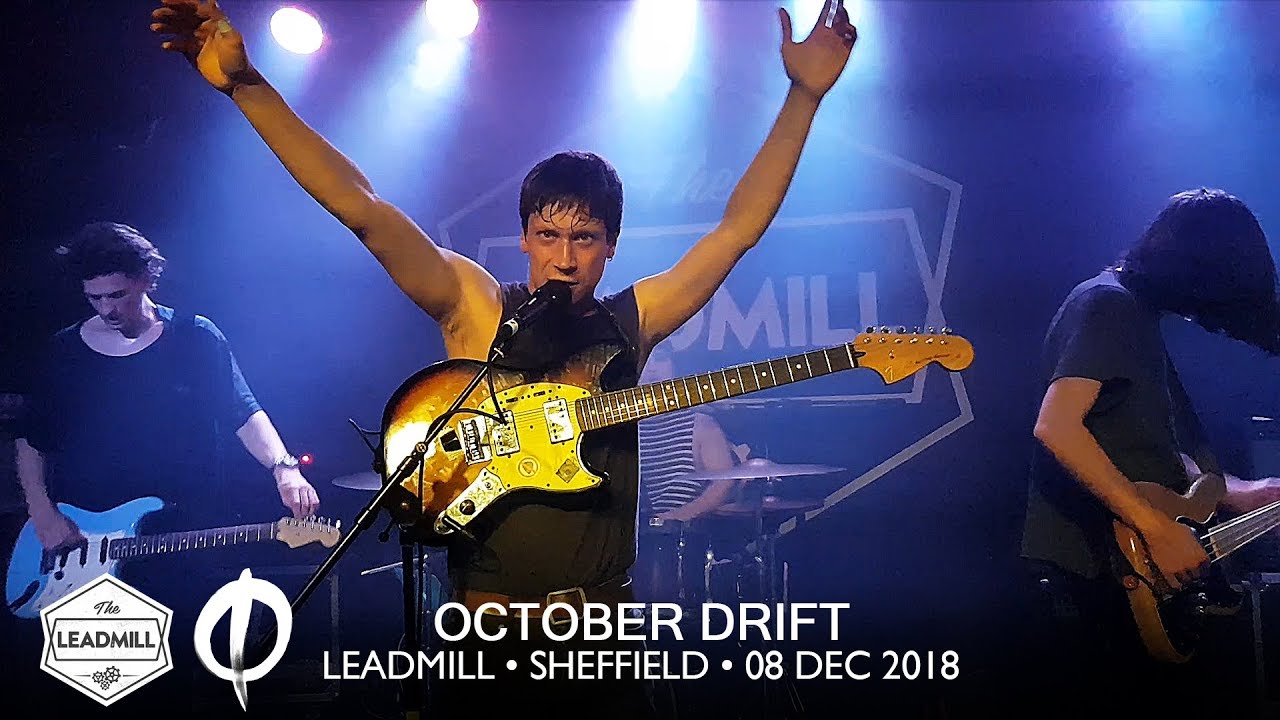 OCTOBER DRIFT &bull; 05 &bull; Come and Find Me &bull; Leadmill &bull; 08 Dec 2018