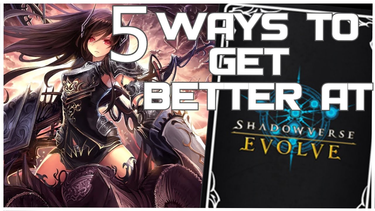 5 Tips To Improve At Shadowverse Evolve