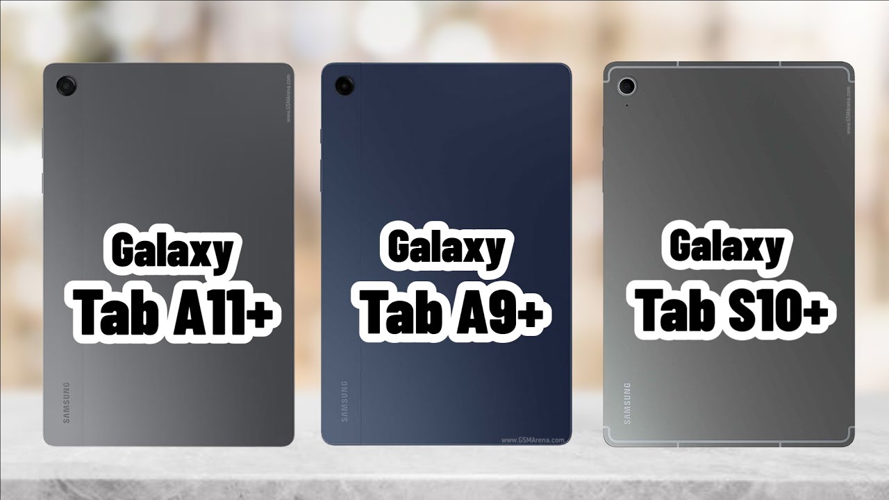 Samsung Galaxy Tab A11+ Vs Galaxy Tab A9+ Vs Galaxy Tab S10 FE