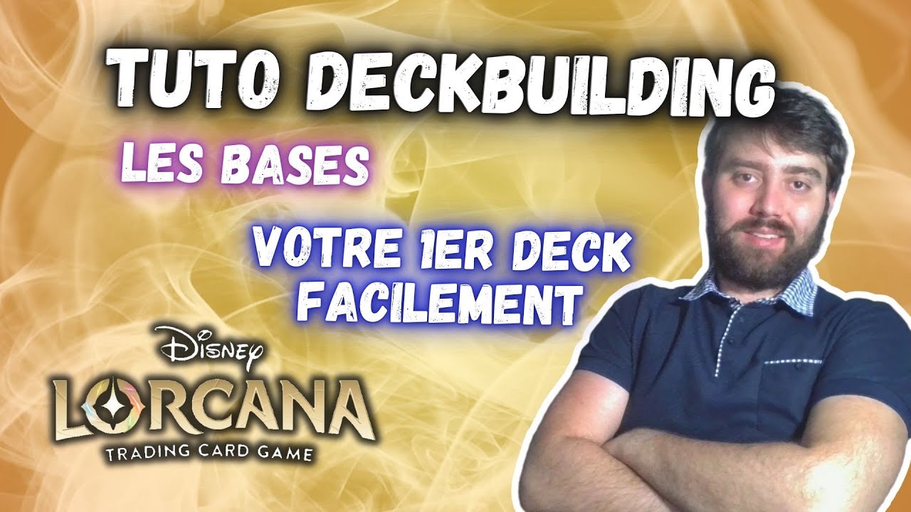 TUTO DECKBUILDING LORCANA : COMMENT CRÉER VOTRE PREMIER DECK !