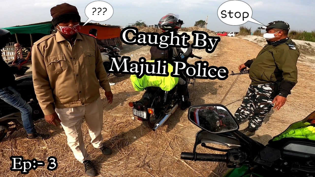 Caught By Majuli Police || Ep:- 3