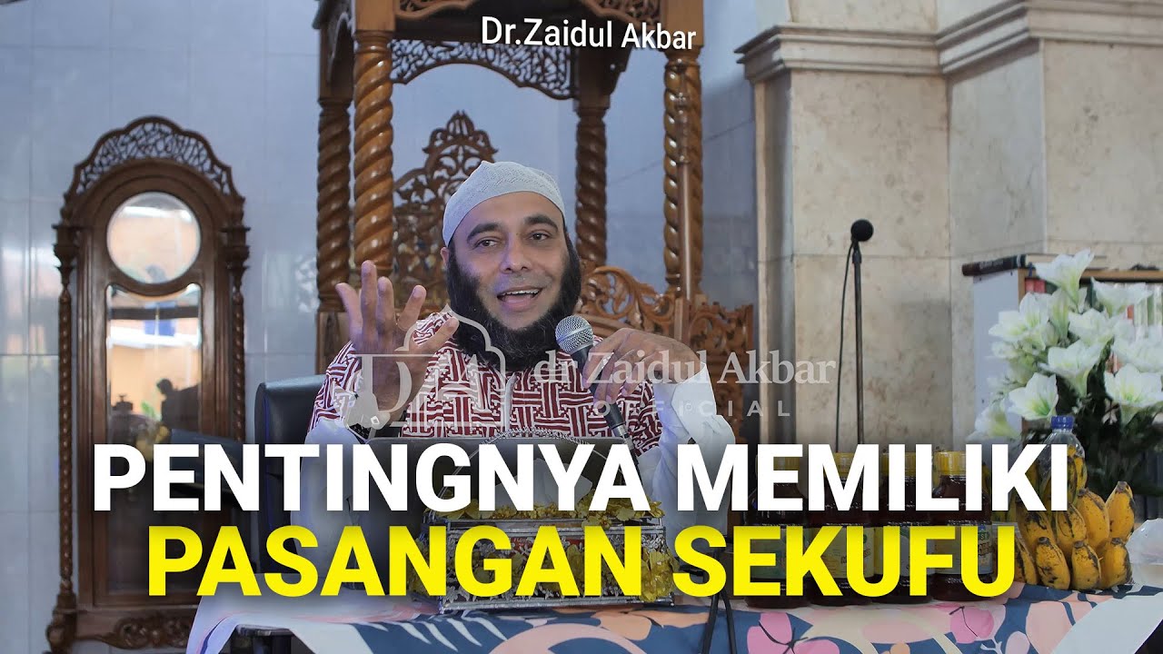 Pentingnya Memiliki Pasangan Sekufu - dr. Zaidul Akbar Official
