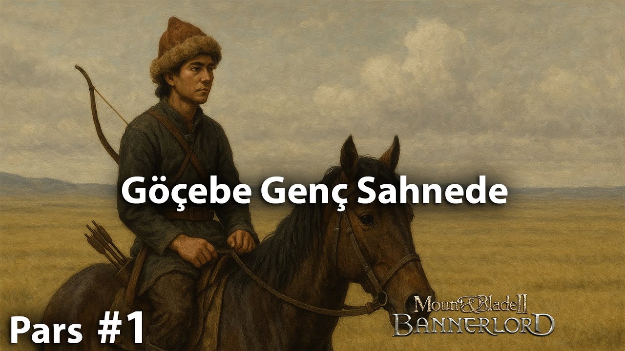 Göçebe Genç Sahnede - Pars1.Bölüm Mount&Blade Bannerlord War Sails Türkçe Seri