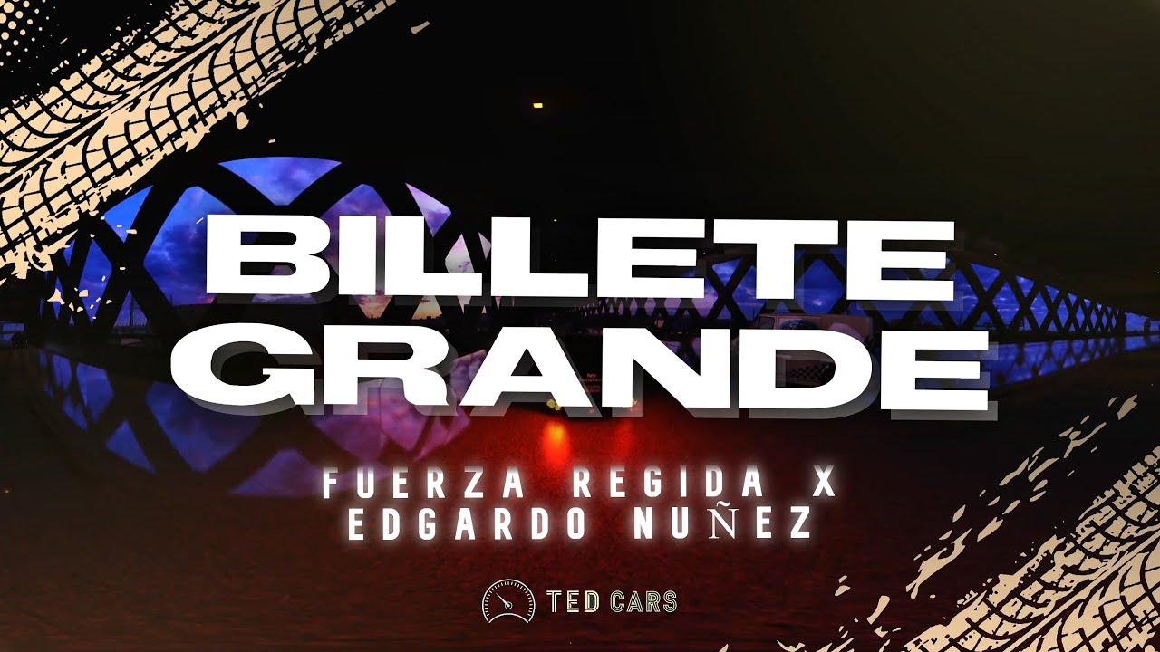 Fuerza Regida X Edgardo Nu&ntilde;ez - Billete Grande (Letra/Lyrics)