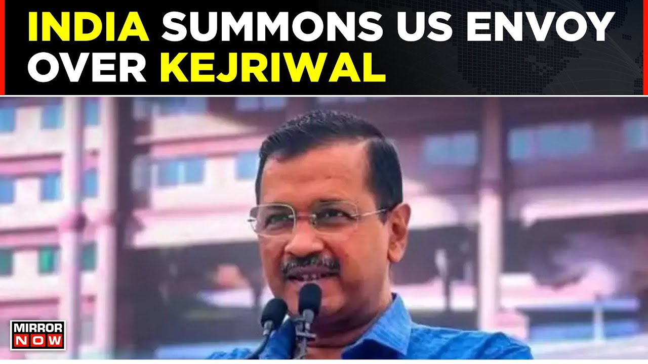 India Summons Envoy After US Criticises Delhi Chief Minister Arvind Kejriwal's Arrest | Top News
