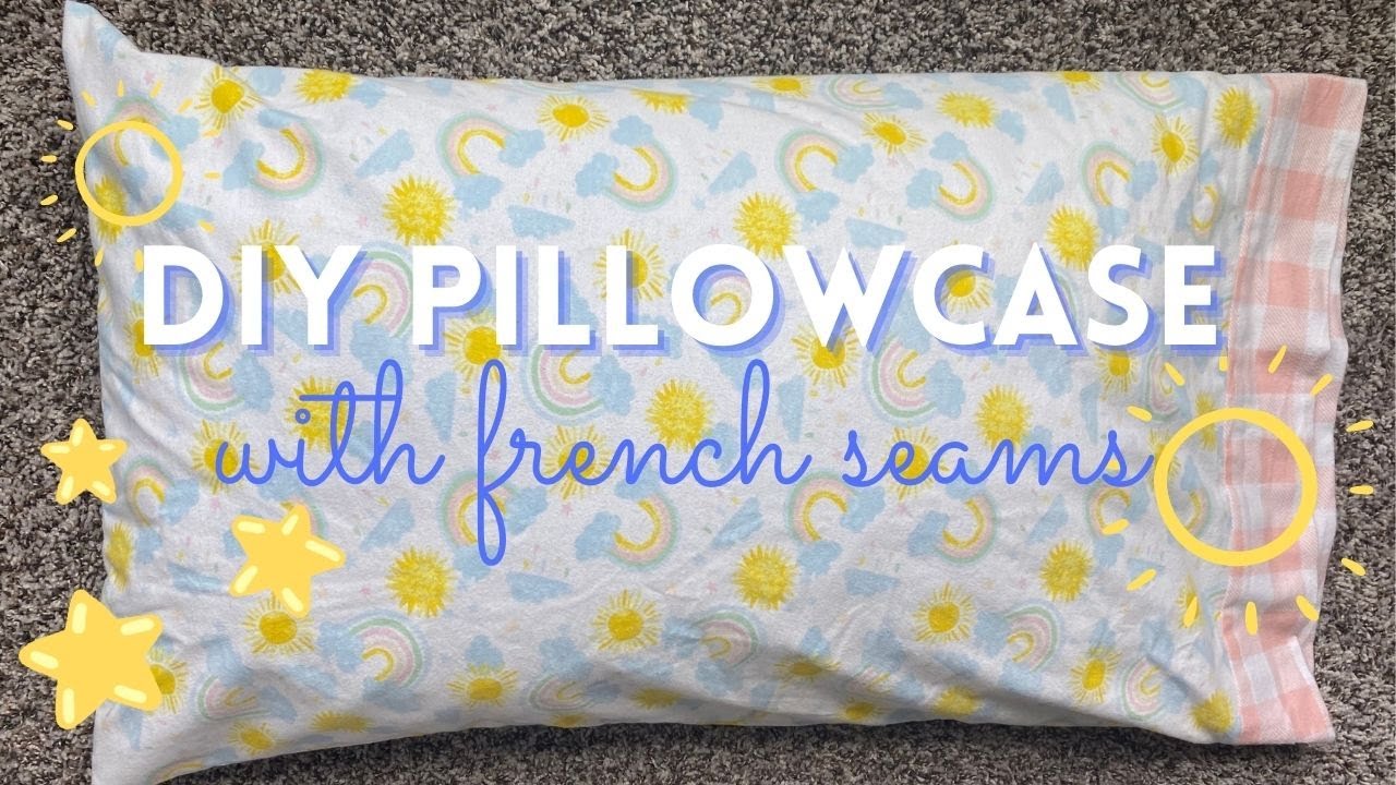 HOW TO MAKE A PILLOWCASE | Pillowcase with French Seams | Beginner Tutorial