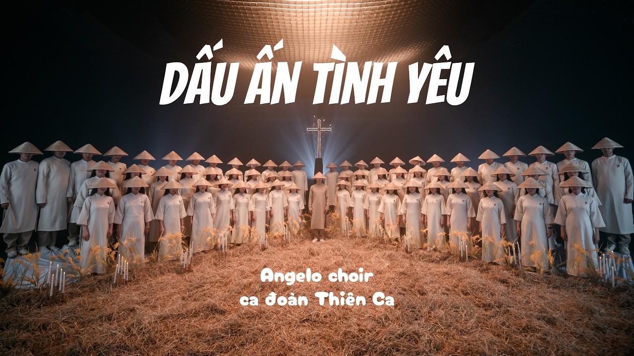DẤU ẤN TÌNH YÊU | ANGELO CHOIR & CA ĐOÀN THIÊN CA | ACAPELLA [MV 4K]
