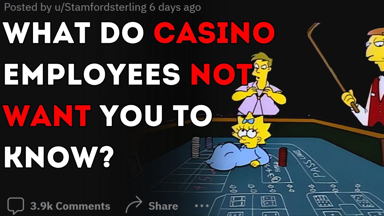 What do casino employees hide from the public? | Reddit stories