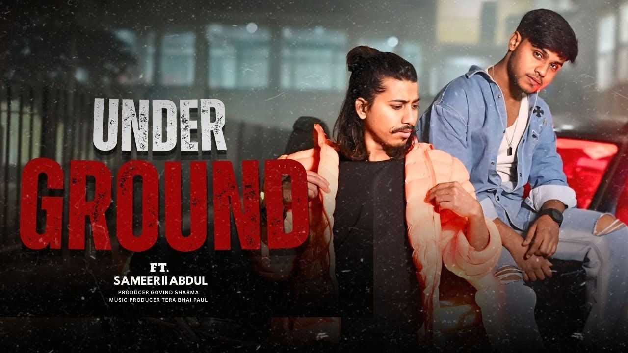 Underground | Sameer ft. Abdul | Producer Govind Sharma | Official Music Video