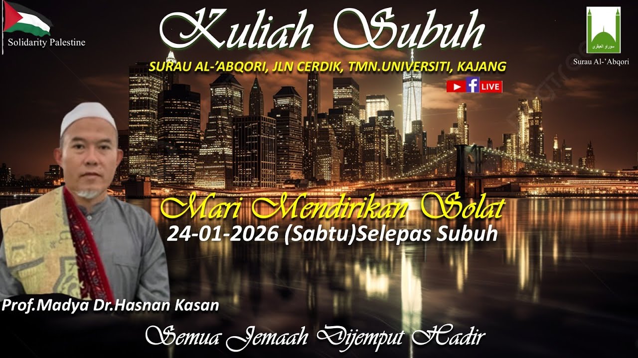 KULIAH SUBUH - SABTU - 24/01/2026 -  PROF MADYA UST DR HASNAN KASAN - MARI MENDIRIKAN SOLAT