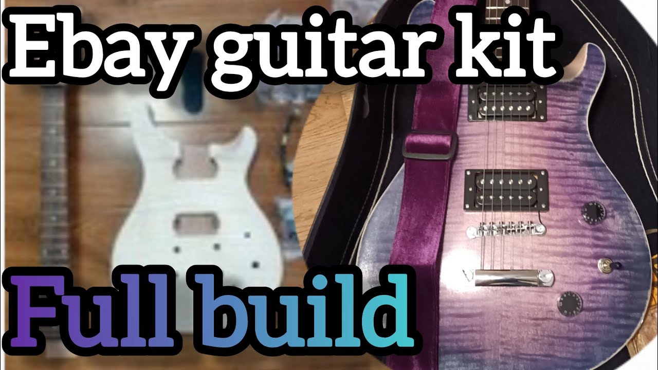 Ebay $175 Guitar kit Start to Finish