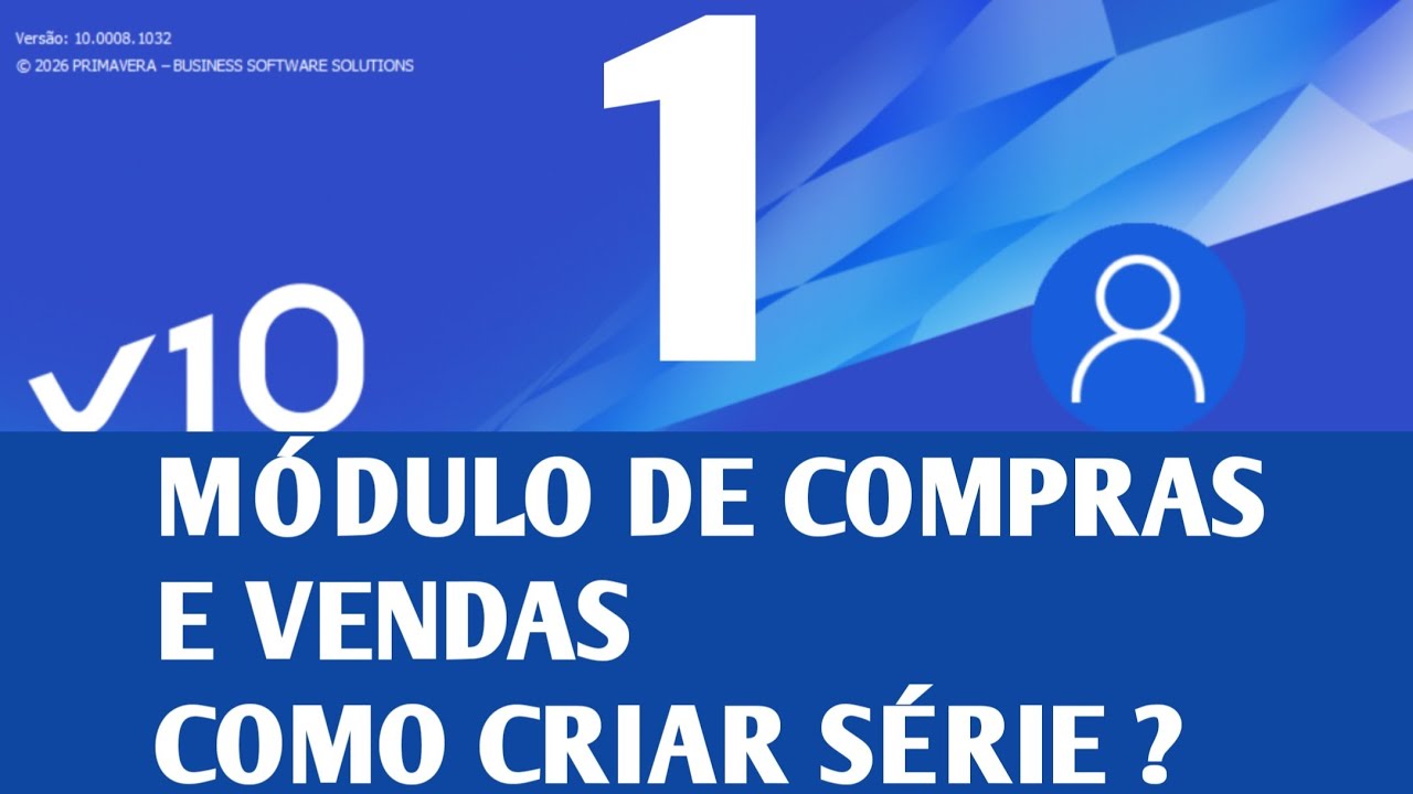 MÓDULO DE COMPRAS E VENDAS NO PRIMAVERA V10, COMO CRIAR SÉRIE  (ABB Gabriel Boano)