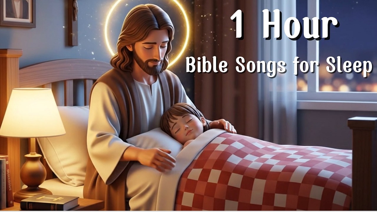Bible Songs for Sleep |  Calm & Peaceful Christian