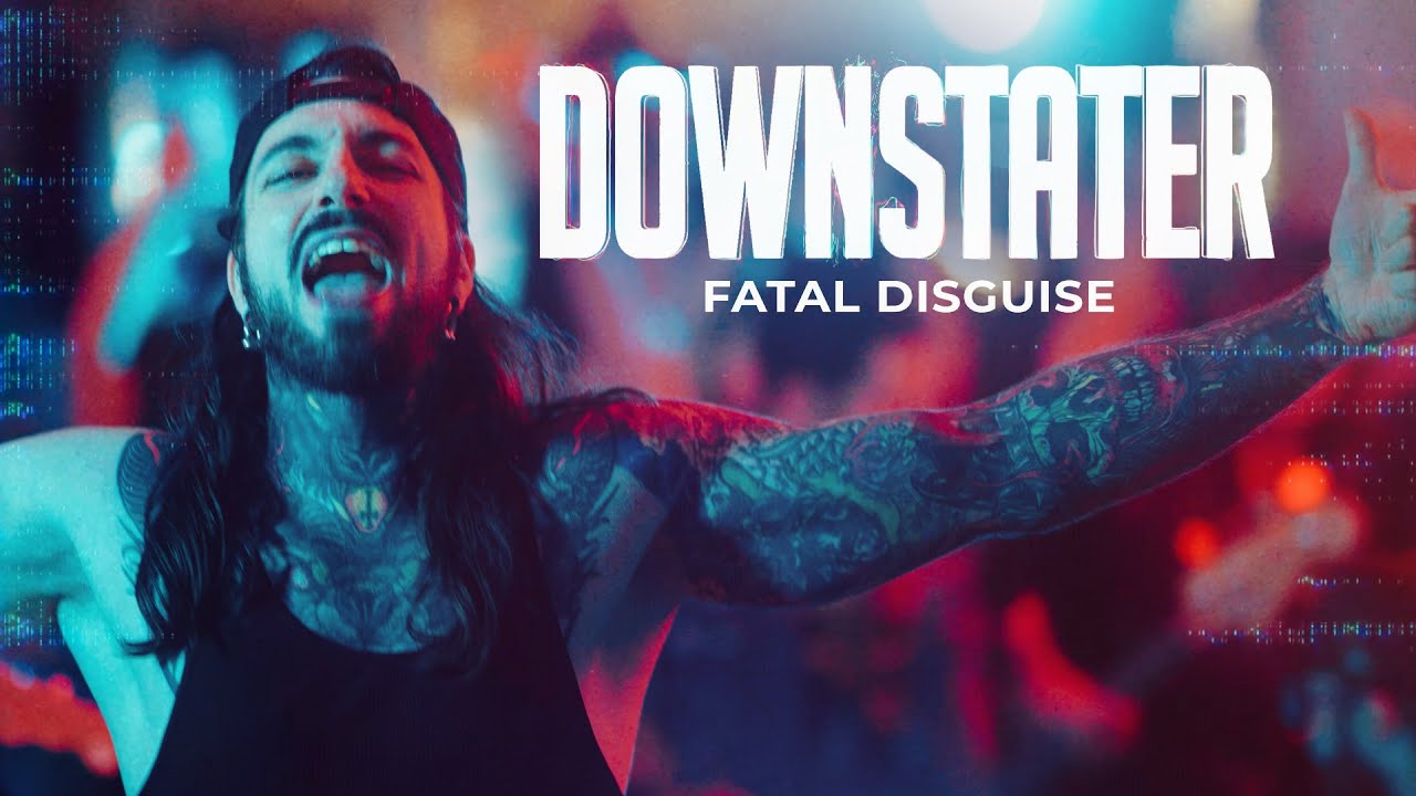 Downstater - Fatal Disguise (Official Music Video)