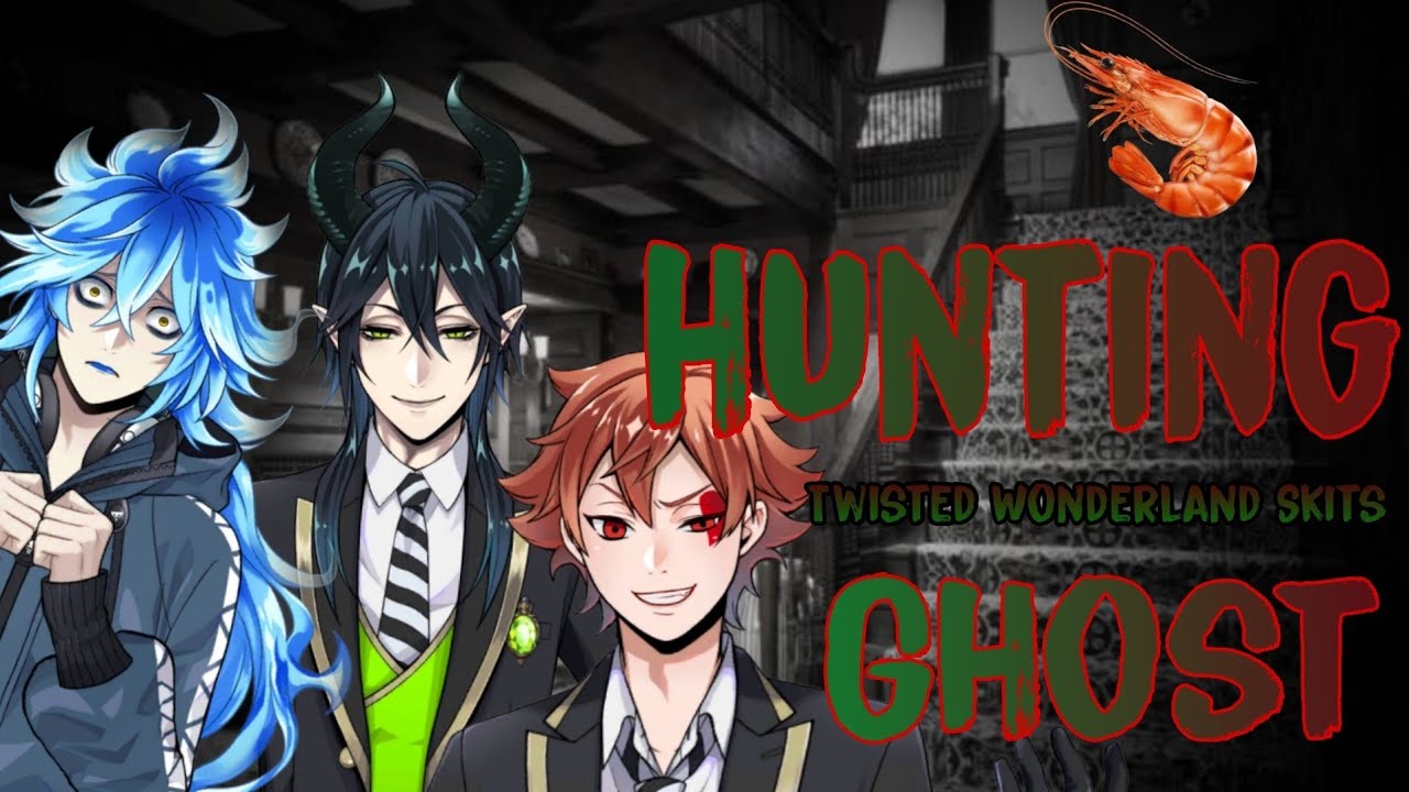 Ghost Hunting 😨😨👻!?? || Twisted Wonderland Skits || Twst x MC