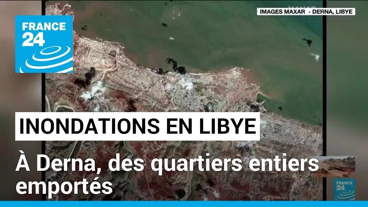 Inondations en Libye : à Derna, des quartiers entiers emportés • FRANCE 24
