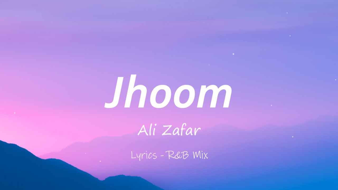 Jhoom - Ali Zafar | R&B mix | Lyrical Video I LateNight Vibes