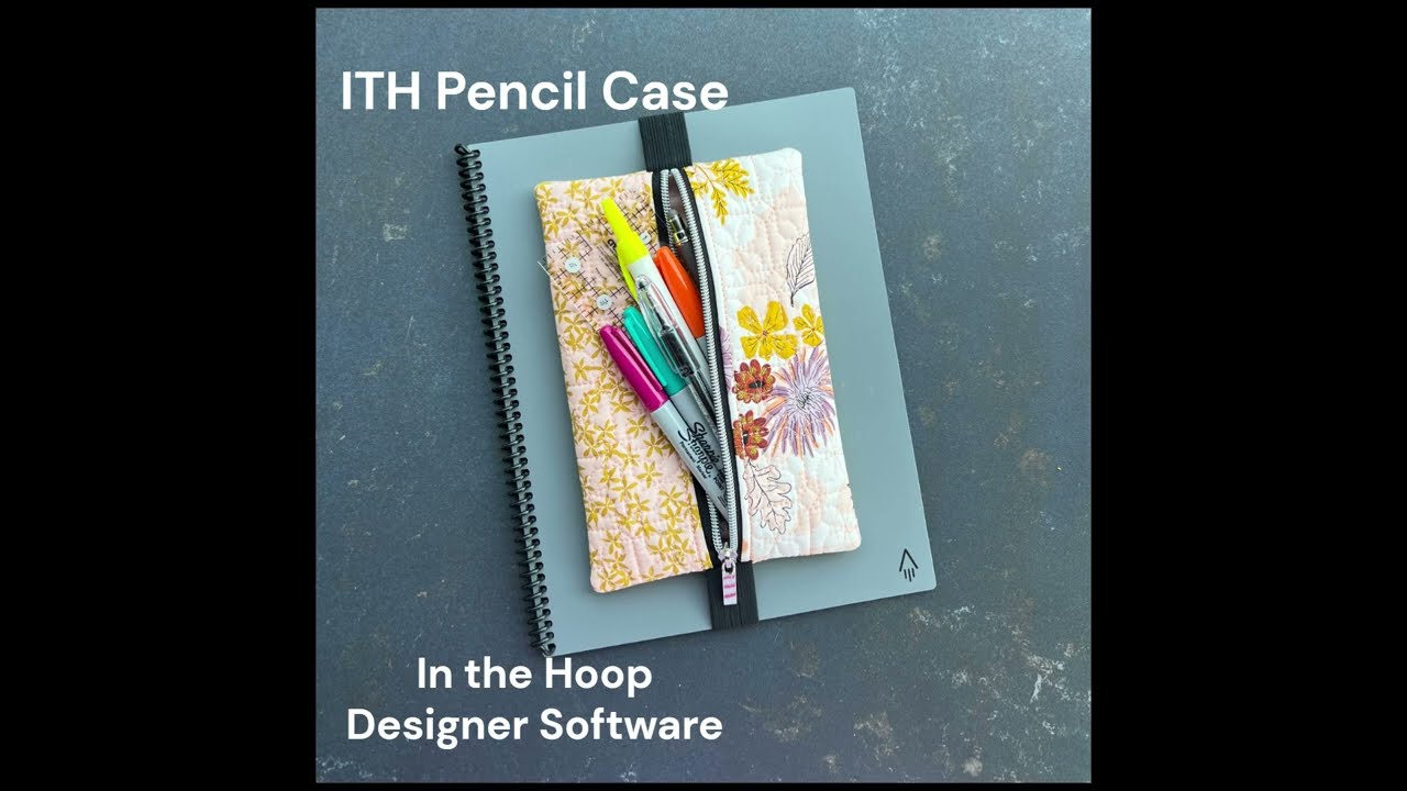 ITH Designer Software - Pencil Case by Embroidery Garden