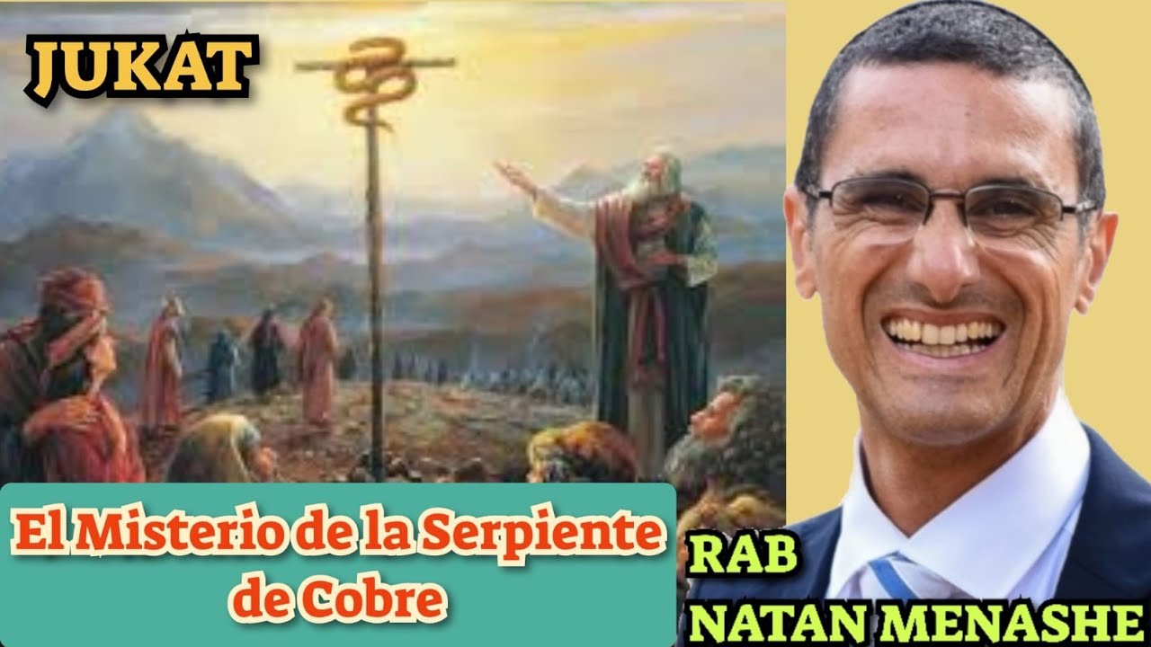Parashat Jukat El Misterio de La Serpiente de Cobre rab natan menashe