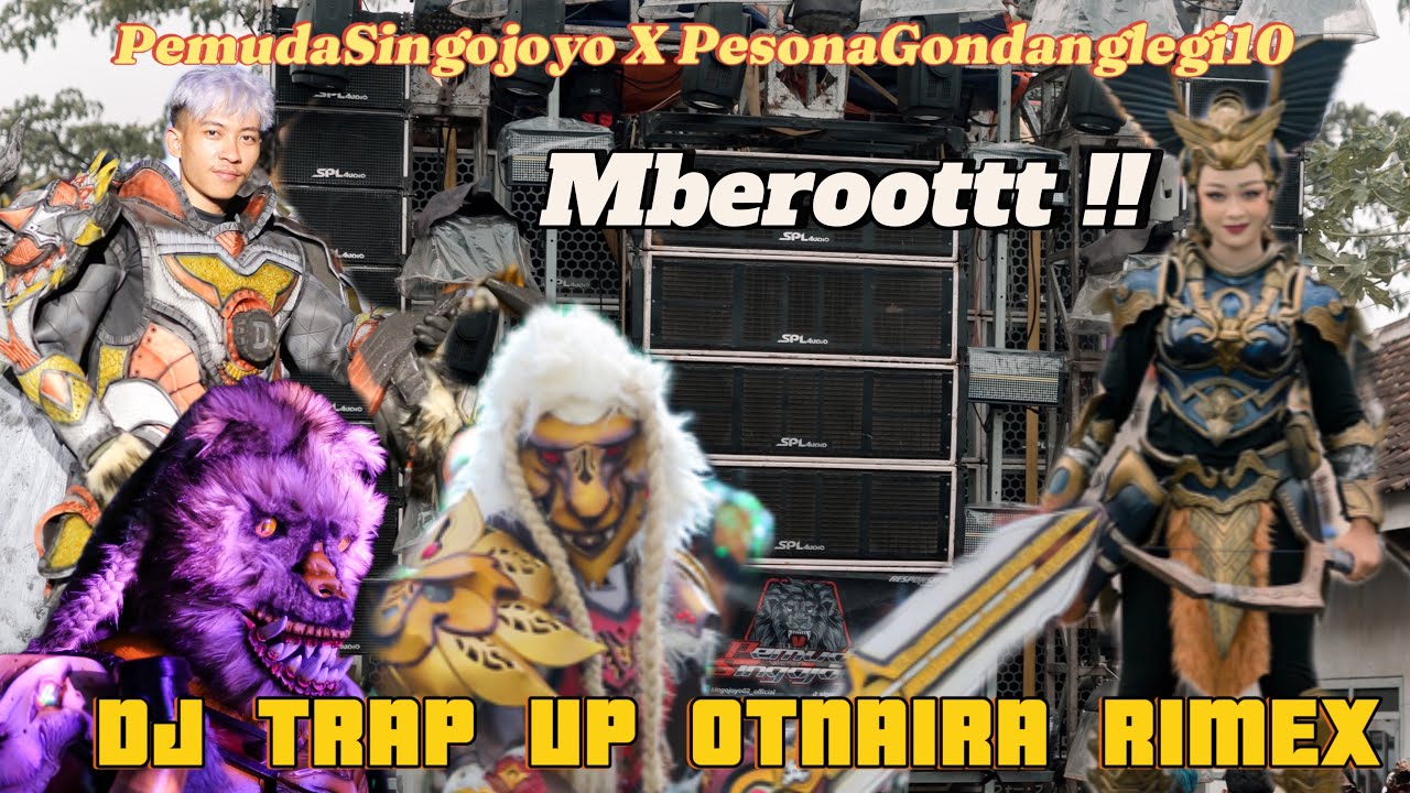 Dj Trap UP Otnaira Rimex || Pemuda Singojoyo Ft Blizzard Audio X PesonaGondanglegi10