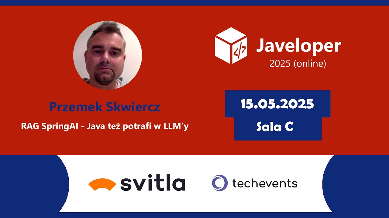 RAG SpringAI - Java tez potrafi w LLM’y - Przemek Skwiercz