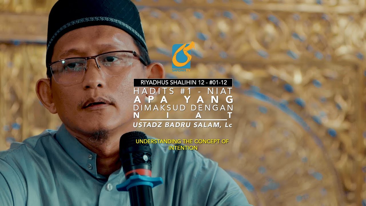 Apa Itu Niat? - RS 01 - Ustadz Badru Salam, Lc