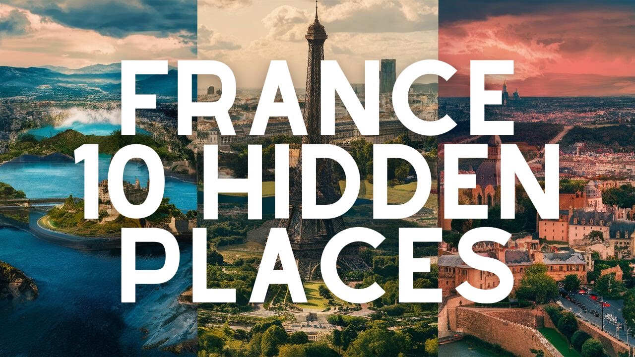 Top 10 Hidden Gems in France You Must Visit! - Travel Guide